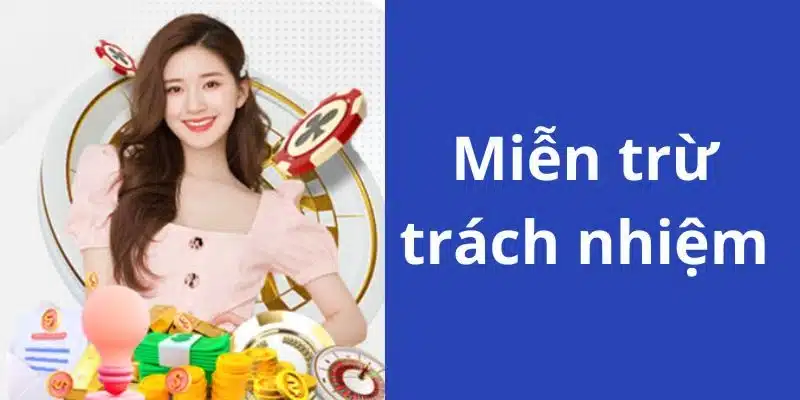 Nội dung chi tiết về miễn trừ trách nhiệm tại VL88